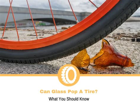 Can Broken Glass Pop a Tire? And Why Do We Still Use Glass Bottles in the Age of Plastic?